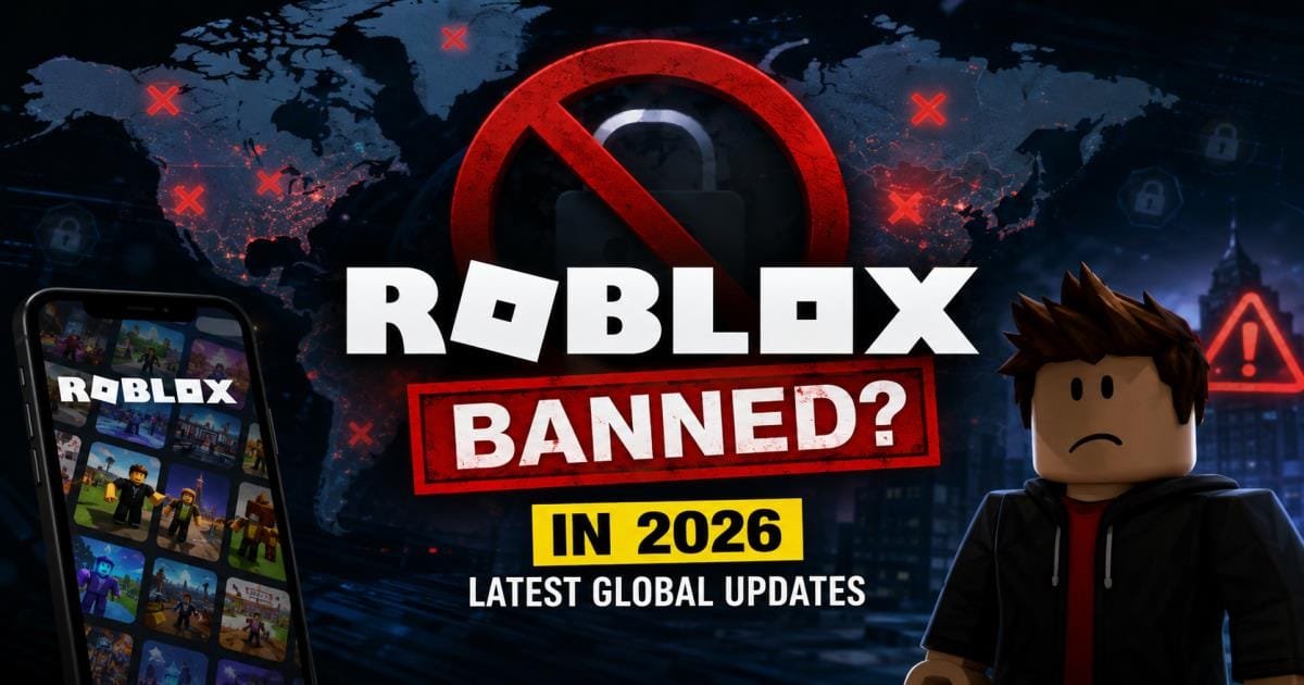 Is Roblox Getting Banned in 2026? Latest Global Updates